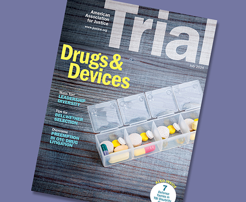 Trial Magazine July 2024 Drugs & Devices